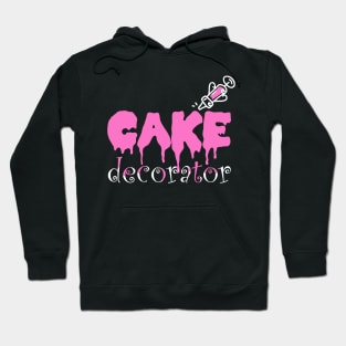 Funny Cake Dealer Decorating Baker Cake Decorator T-Shirt Hoodie